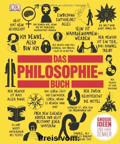 Das Philosophie-Buch: Großen Ideen und ihre Denker.